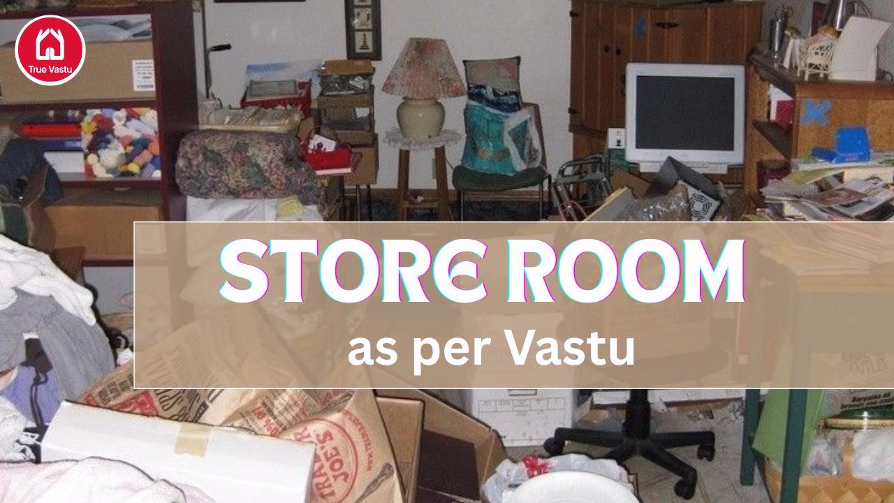 Store Room as per Vastu